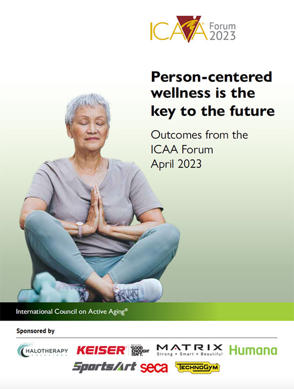 ICAA Forum April 2023: Person-centered wellness is the key to the future